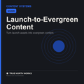 Launch-to-Evergreen Content