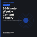 60-Minute Weekly Content Factory