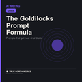 The Goldilocks Prompt Formula