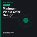 Minimum Viable Offer Design