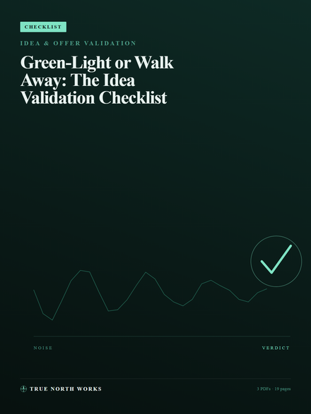 Green-Light or Walk Away: The Idea Validation Checklist