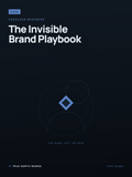 The Invisible Brand Playbook